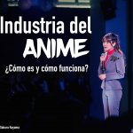 Conferencia: ¿Cómo funciona la industria del Anime? 【Cupos Limitados】 +  Vídeo